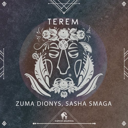 Zuma Dionys, Cafe De Anatolia, Sasha Smaga - Terem [CDA232]